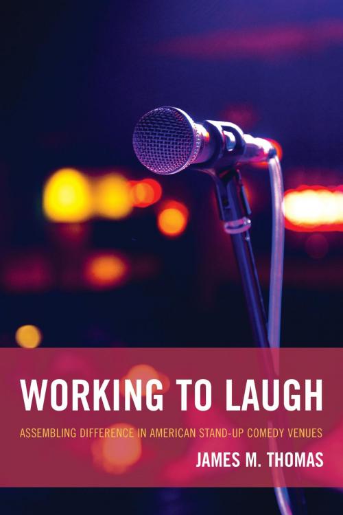 Cover of the book Working to Laugh by James M. Thomas, Assistant Professor of Sociology, University of Mississippi, Lexington Books