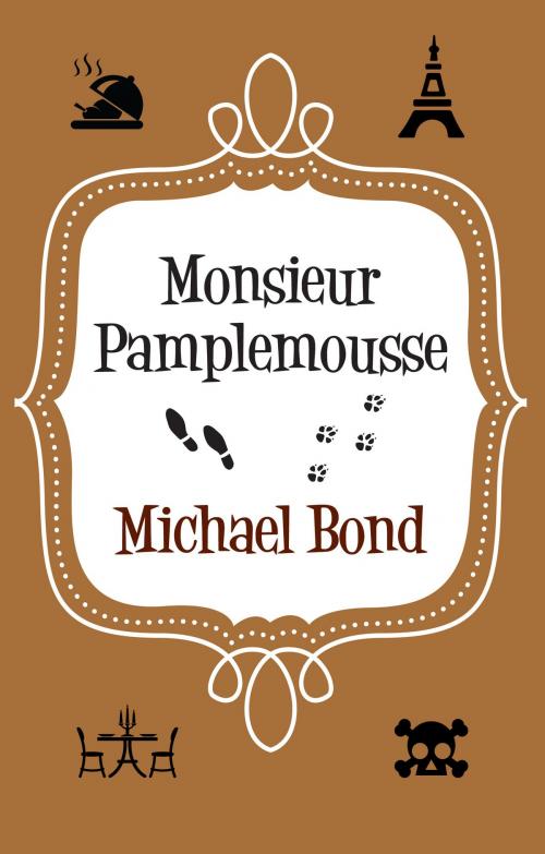 Cover of the book Monsieur Pamplemousse by Michael Bond, Allison & Busby