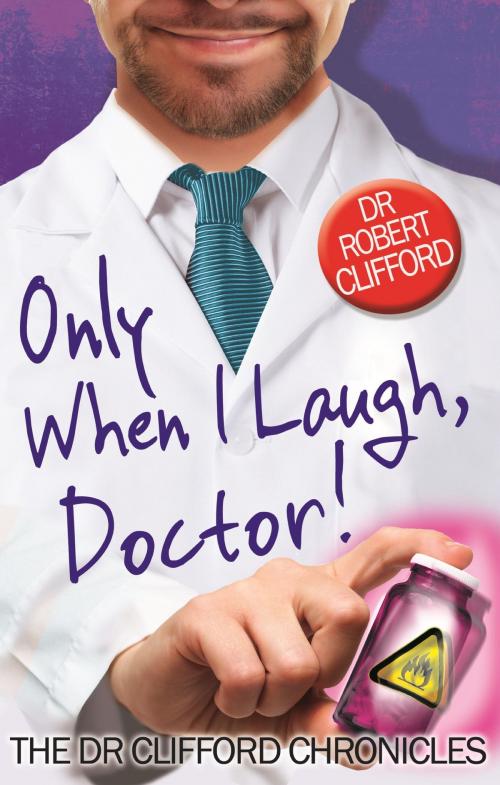 Cover of the book Only When I Laugh, Doctor by Robert Clifford, Little, Brown Book Group