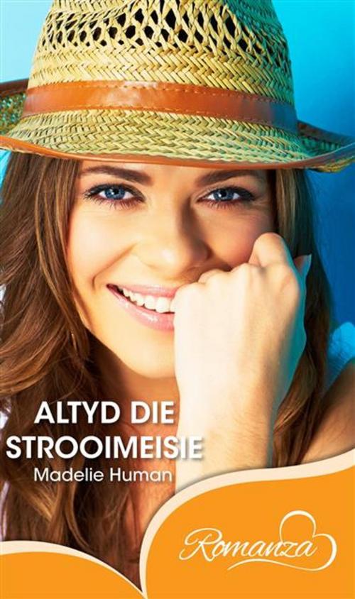 Cover of the book Altyd die strooimeisie by Madelie Human, LAPA Uitgewers