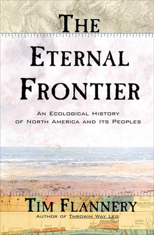 Cover of the book The Eternal Frontier by Tim Flannery, Grove Atlantic