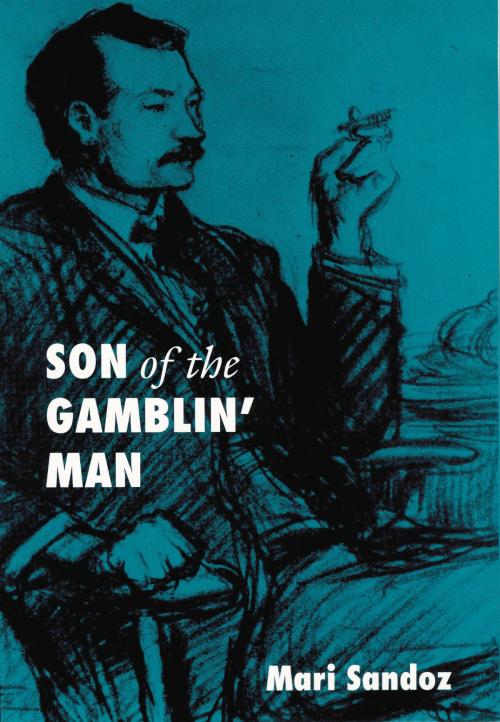 Cover of the book Son of the Gamblin' Man by Mari Sandoz, UNP - Nebraska