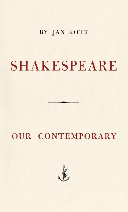 Cover of the book Shakespeare, Our Contemporary by Jan Kott, Knopf Doubleday Publishing Group