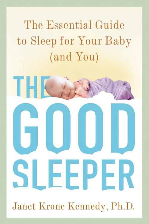Cover of the book The Good Sleeper by Janet Krone Kennedy, PhD, Henry Holt and Co.