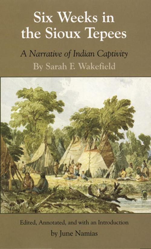 Cover of the book Six Weeks in the Sioux Tepees by Sarah F. Wakefield, University of Oklahoma Press