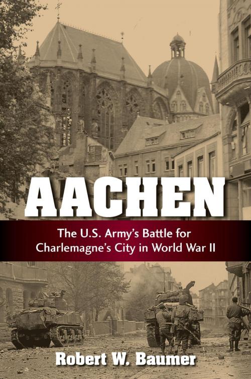 Cover of the book Aachen by Robert W. Baumer, Stackpole Books