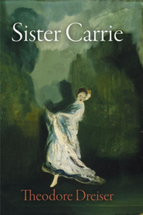 Cover of the book Sister Carrie by Theodore Dreiser, University of Pennsylvania Press, Inc.