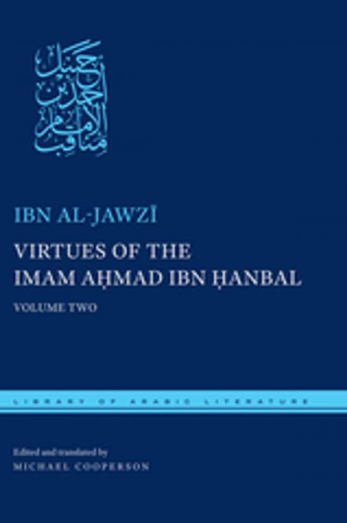 Cover of the book Virtues of the Imam Ahmad ibn Hanbal by Ibn al-Jawzi, Michael Cooperson, NYU Press