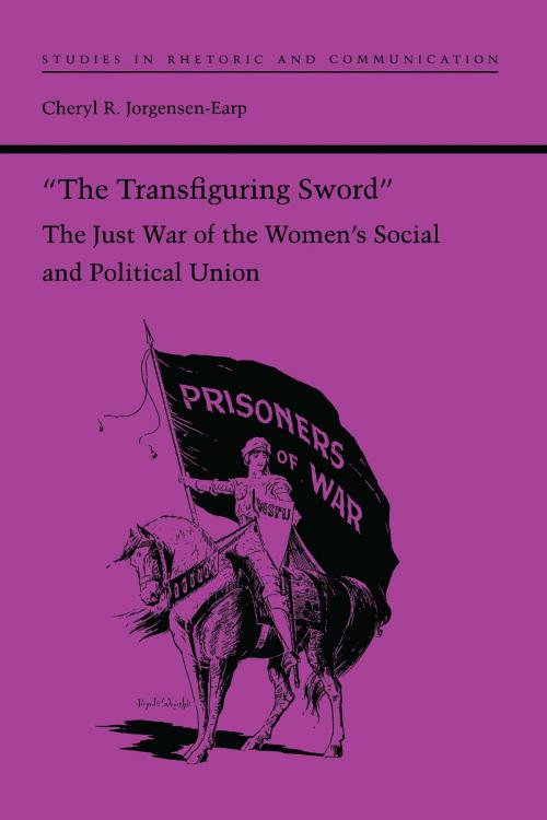 Cover of the book "The Transfiguring Sword" by Cheryl R. Jorgensen-Earp, University of Alabama Press