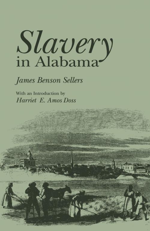 Cover of the book Slavery in Alabama by James Benson Sellers, University of Alabama Press