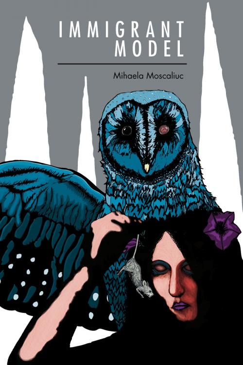 Cover of the book Immigrant Model by Mihaela Moscaliuc, University of Pittsburgh Press