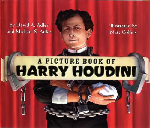 Cover of the book A Picture Book of Harry Houdini by David A. Adler, Michael S. Adler, Holiday House