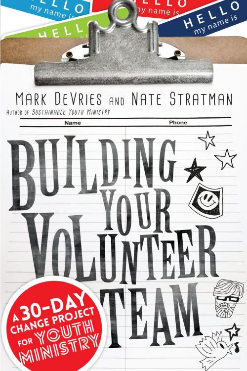 Cover of the book Building Your Volunteer Team by Mark DeVries, Nate Stratman, IVP Books