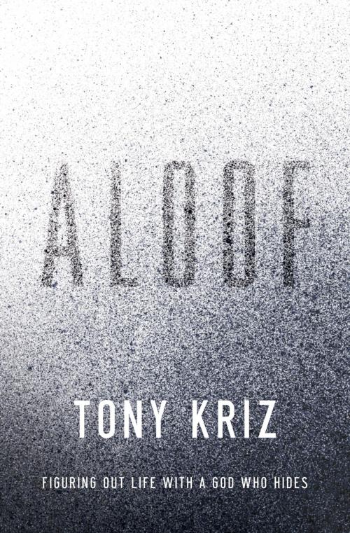 Cover of the book Aloof by Tony Kriz, Thomas Nelson