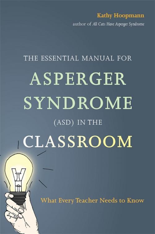 Cover of the book The Essential Manual for Asperger Syndrome (ASD) in the Classroom by Kathy Hoopmann, Jessica Kingsley Publishers