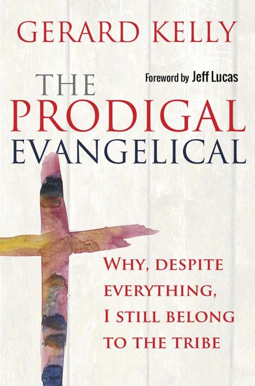 Cover of the book The Prodigal Evangelical by Gerard Kelly, Lion Hudson LTD