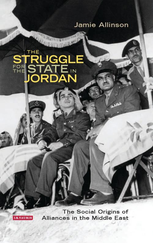 Cover of the book The Struggle for the State in Jordan by Jamie Allinson, Bloomsbury Publishing