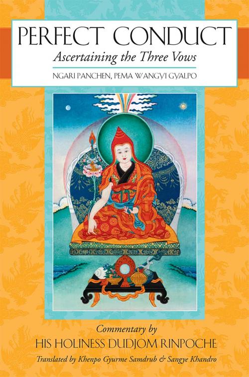 Cover of the book Perfect Conduct by Pema Wangyi Gyalpo, Dudjom Rinpoche, Gyurme Dorje, Wisdom Publications