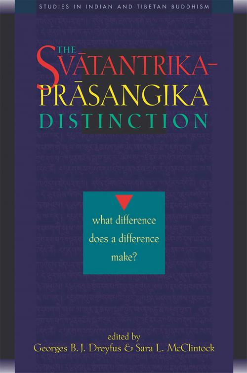 Cover of the book Svatantrika-Prasangika Distinction by Georges B.J. Dreyfus, L. Sara McClintock, Wisdom Publications