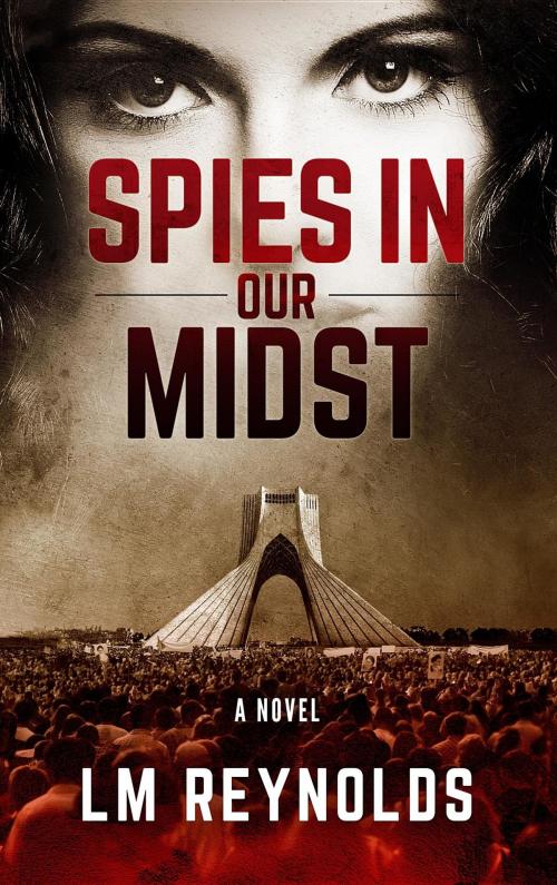 Cover of the book Spies in our Midst by LM Reynolds, Mirage Books