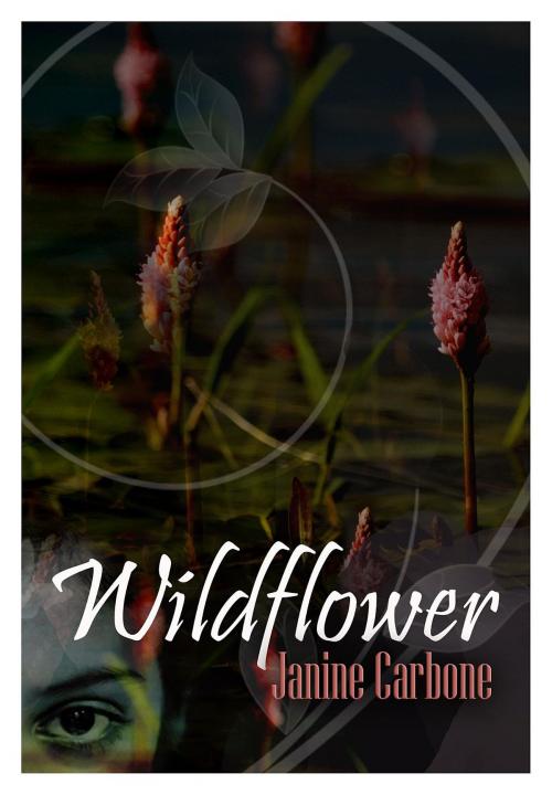 Cover of the book Wildflower by Janine Carbone, Kismet Books