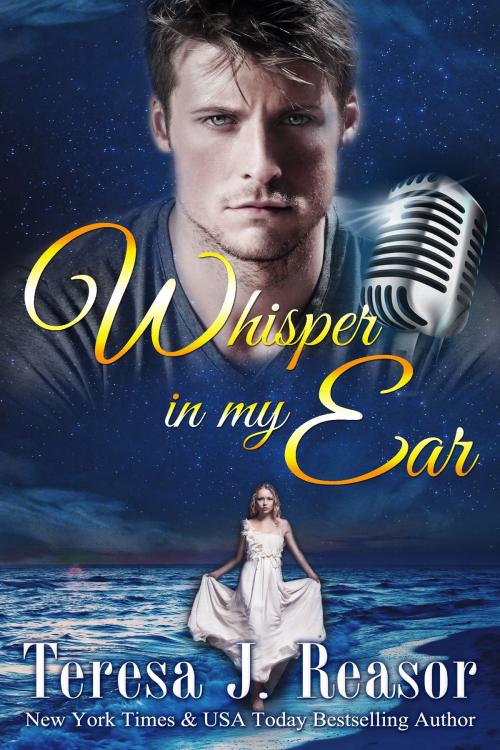 Cover of the book Whisper In My Ear by Teresa J. Reasor, Teresa J. Reasor