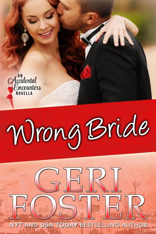 Cover of the book Wrong Bride by Geri Foster, Geri Foster