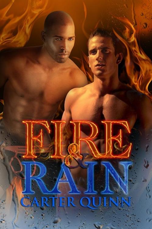 Cover of the book Fire & Rain by Carter Quinn, Carter Quinn Books