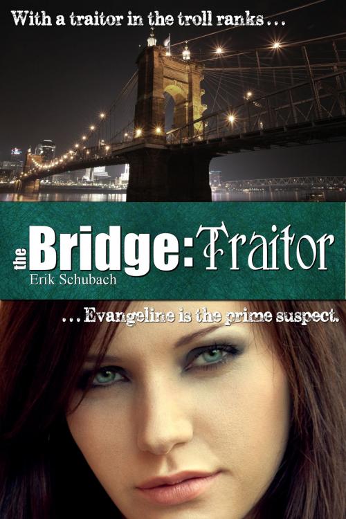 Cover of the book The Bridge: Traitor by Erik Schubach, Erik Schubach