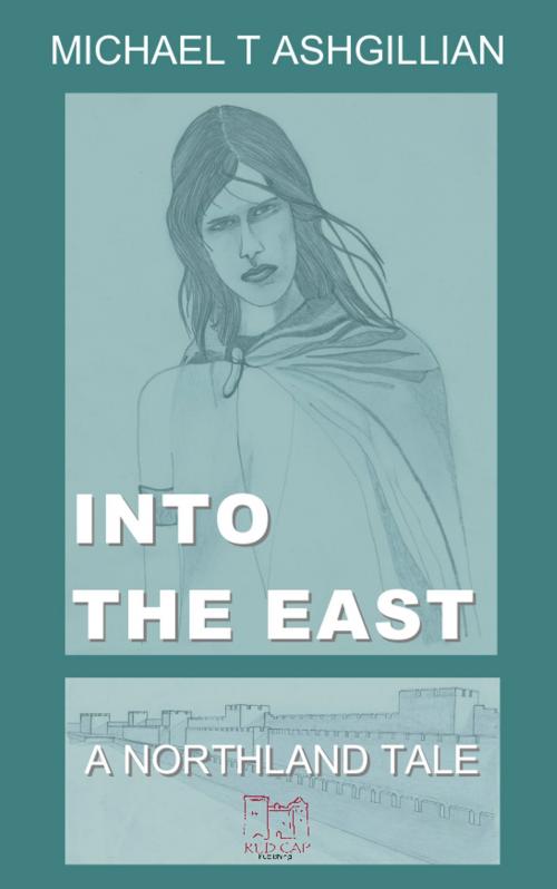 Cover of the book Into the East by Michael T Ashgillian, Red Cap Publishing
