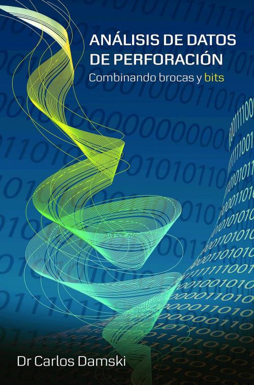 Cover of the book Análisis de Datos de Perforación by Carlos Damski, Genesis Publishing and Services Pty Ltd