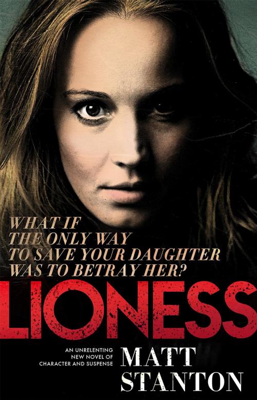 Cover of the book Lioness by Matt Stanton, Matthew Stanton