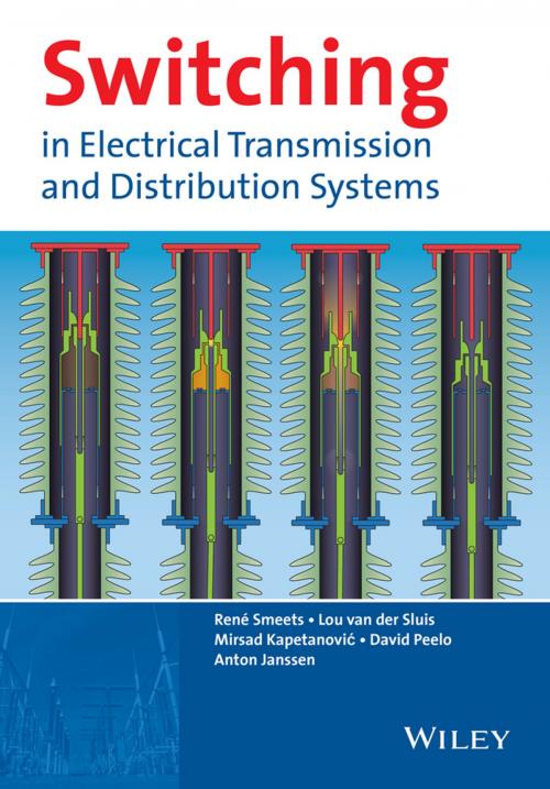 Cover of the book Switching in Electrical Transmission and Distribution Systems by Lou van der Sluis, Mirsad Kapetanovic, David F. Peelo, Anton Janssen, René Smeets, Wiley