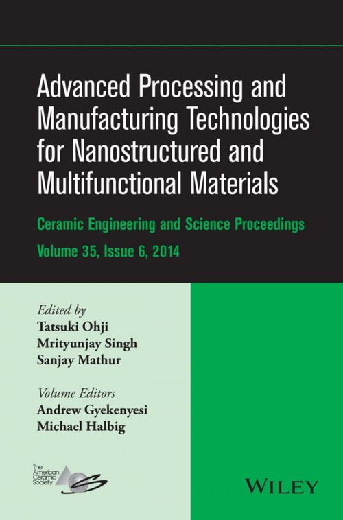 Cover of the book Advanced Processing and Manufacturing Technologies for Nanostructured and Multifunctional Materials by Michael Halbig, Andrew Gyekenyesi, Wiley
