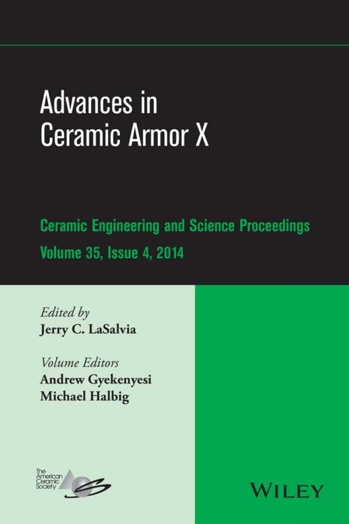 Cover of the book Advances in Ceramic Armor X by Michael Halbig, Andrew Gyekenyesi, Wiley