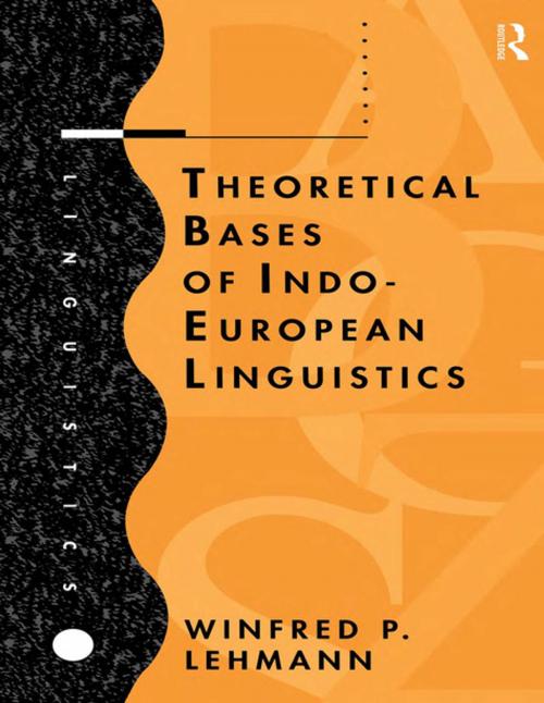 Cover of the book Theoretical Bases of Indo-European Linguistics by Winfred P. Lehmann, Taylor and Francis