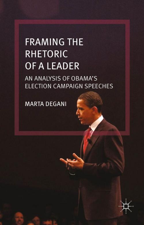 Cover of the book Framing the Rhetoric of a Leader by M. Degani, Palgrave Macmillan UK