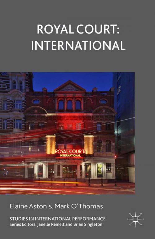 Cover of the book Royal Court: International by E. Aston, Mark O'Thomas, Palgrave Macmillan UK