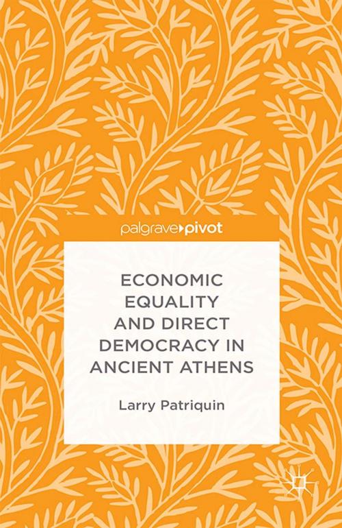 Cover of the book Economic Equality and Direct Democracy in Ancient Athens by Larry Patriquin, Palgrave Macmillan US