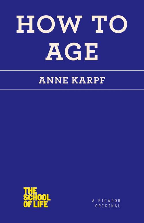 Cover of the book How to Age by Anne Karpf, Picador