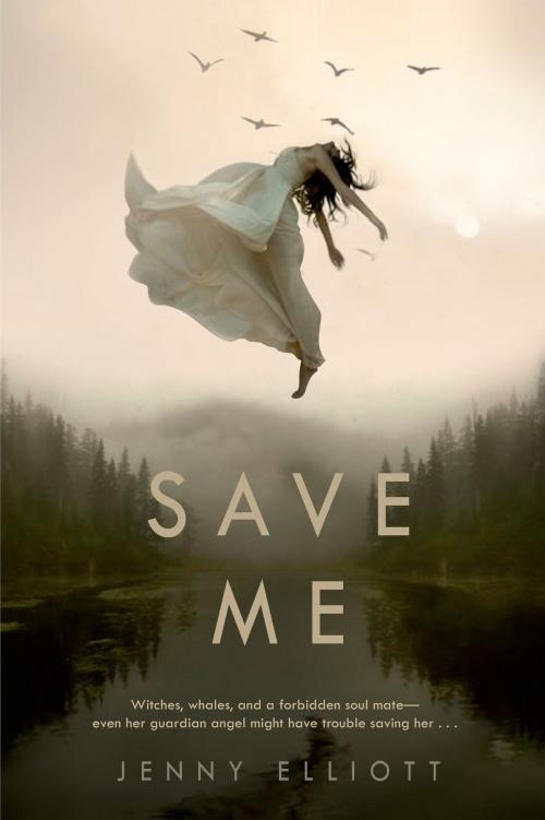 Cover of the book Save Me by Jenny Elliott, Feiwel & Friends
