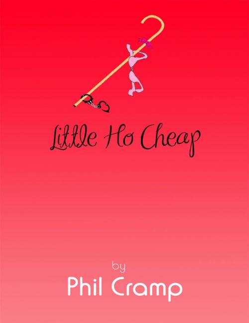 Cover of the book Little Ho Cheap by Phil Cramp, Lulu.com