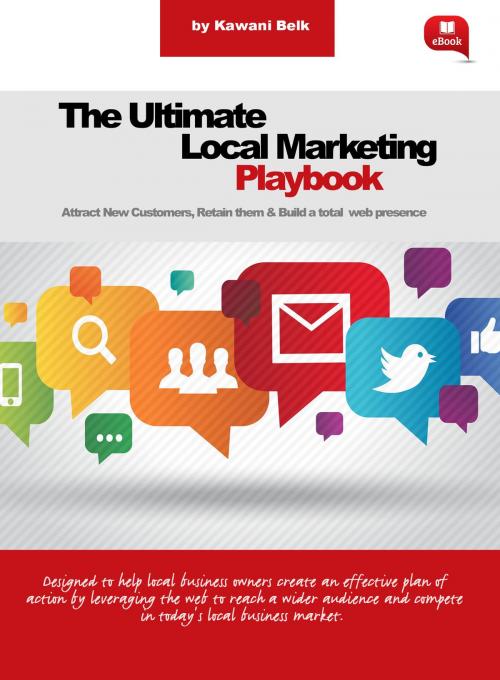 Cover of the book The Ultimate Local Marketing Playbook by Kawani Belk, Kawani Belk