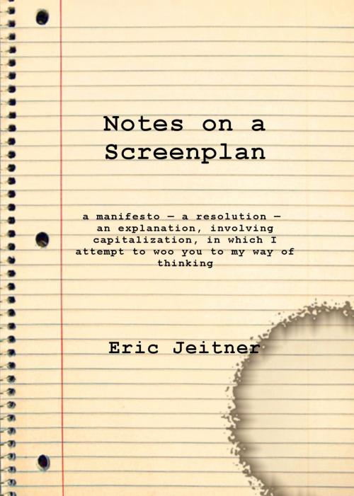 Cover of the book Notes on a Screenplan by Eric Jeitner, Eric Jeitner