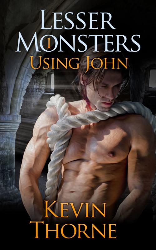 Cover of the book Lesser Monsters, Part 1: Using John by Kevin Thorne, Kevin Thorne