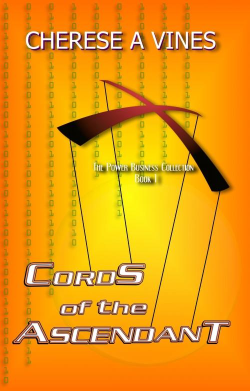 Cover of the book Cords of the Ascendant by Cherese A. Vines, Cherese A. Vines