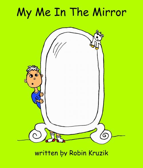 Cover of the book My Me In The Mirror by Robin Kruzik, Two Square Books Publishing