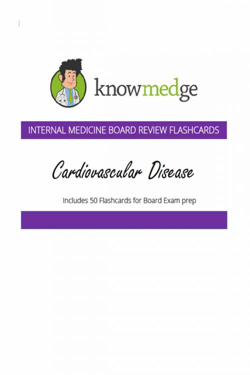 Cover of the book Internal Medicine Board Review Flashcards: Cardiovascular Disease by Knowmedge, Knowmedge