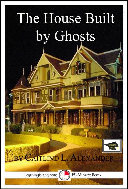 Cover of the book The House Built By Ghosts: Educational Version by Caitlind L. Alexander, LearningIsland.com