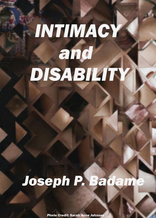 Cover of the book Intimacy and Disability by Joseph P. Badame, Joseph P. Badame